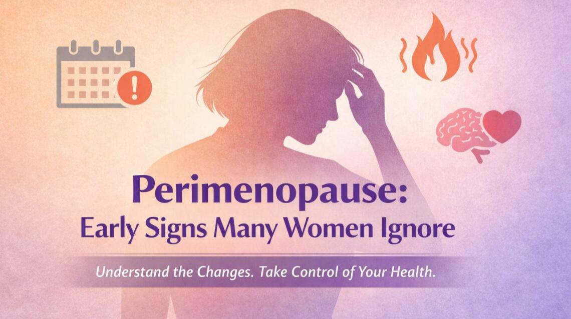 Perimenopause: Early Signs Many Women Ignore