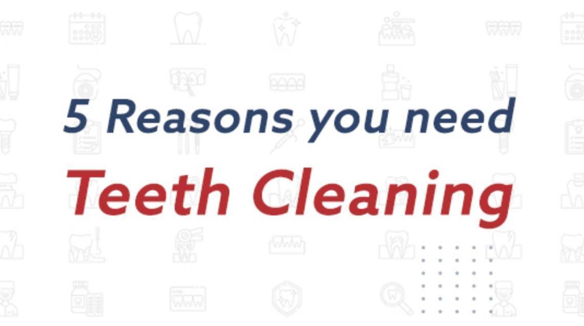 5 Reasons You Need Teeth Cleaning