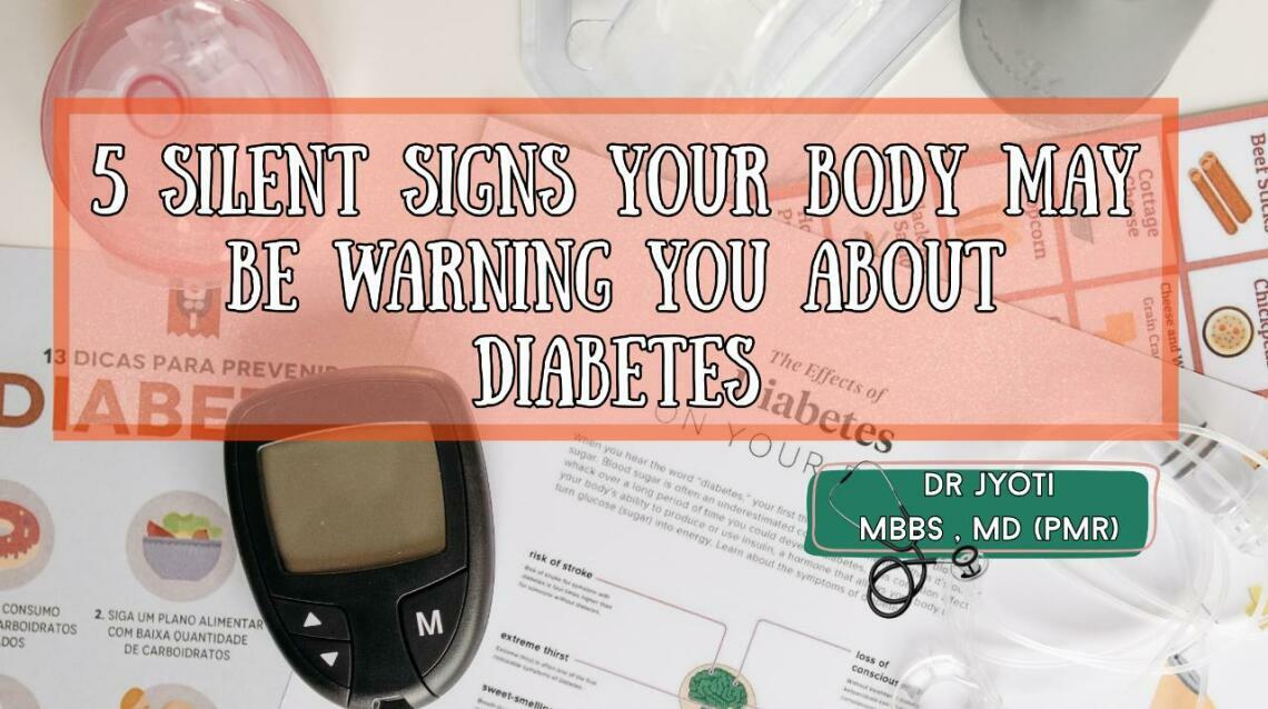 5 Silent Signs Your Body May Be Warning You About Diabetes