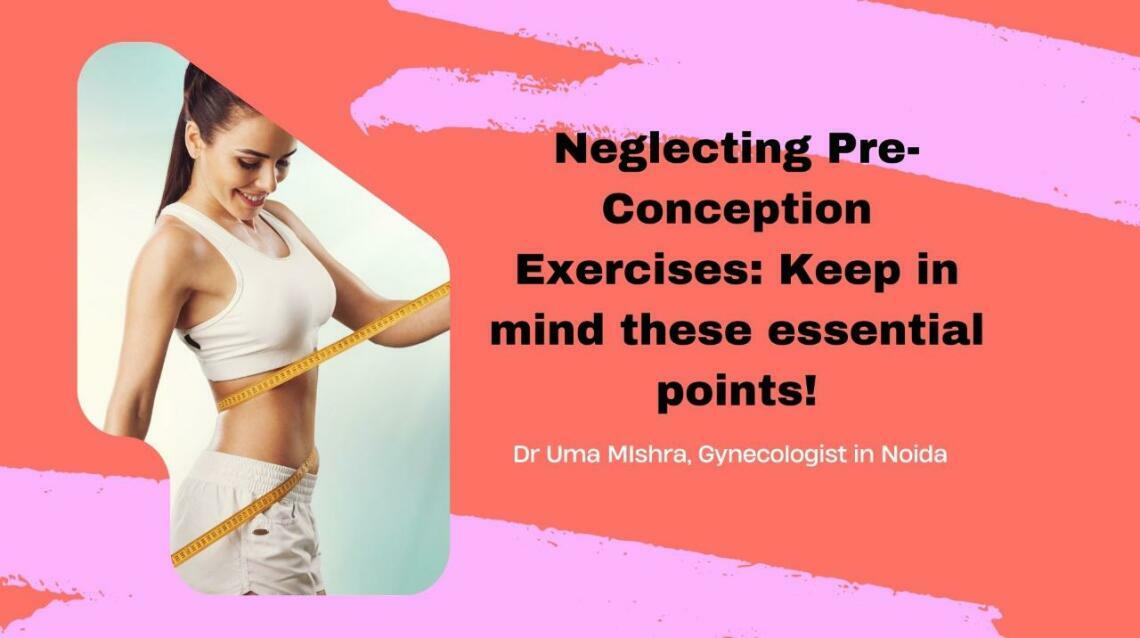Benefits of Pre-Conception Exercises: Never Ignore