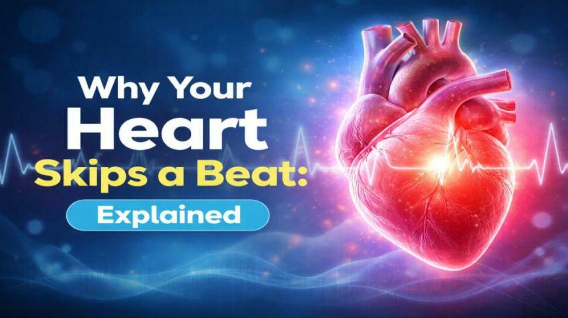 Why Your Heart Skips a Beat: Explained
