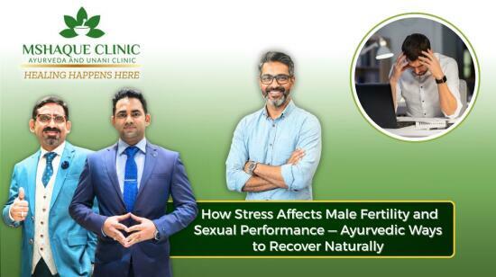 How Stress Affects Male Fertility and Sexual Performance — Ayurvedic Ways to Recover Naturally