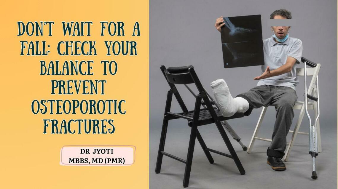 Don’t Wait for a Fall: Check Your Balance to Prevent Osteoporotic Fractures