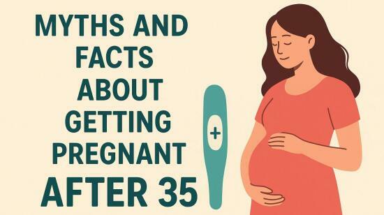 Myths and Facts About Getting Pregnant After 35 — What Every Woman Should Know