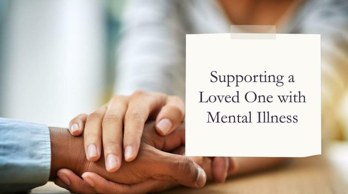 How to Support a Loved One With Mental Illness