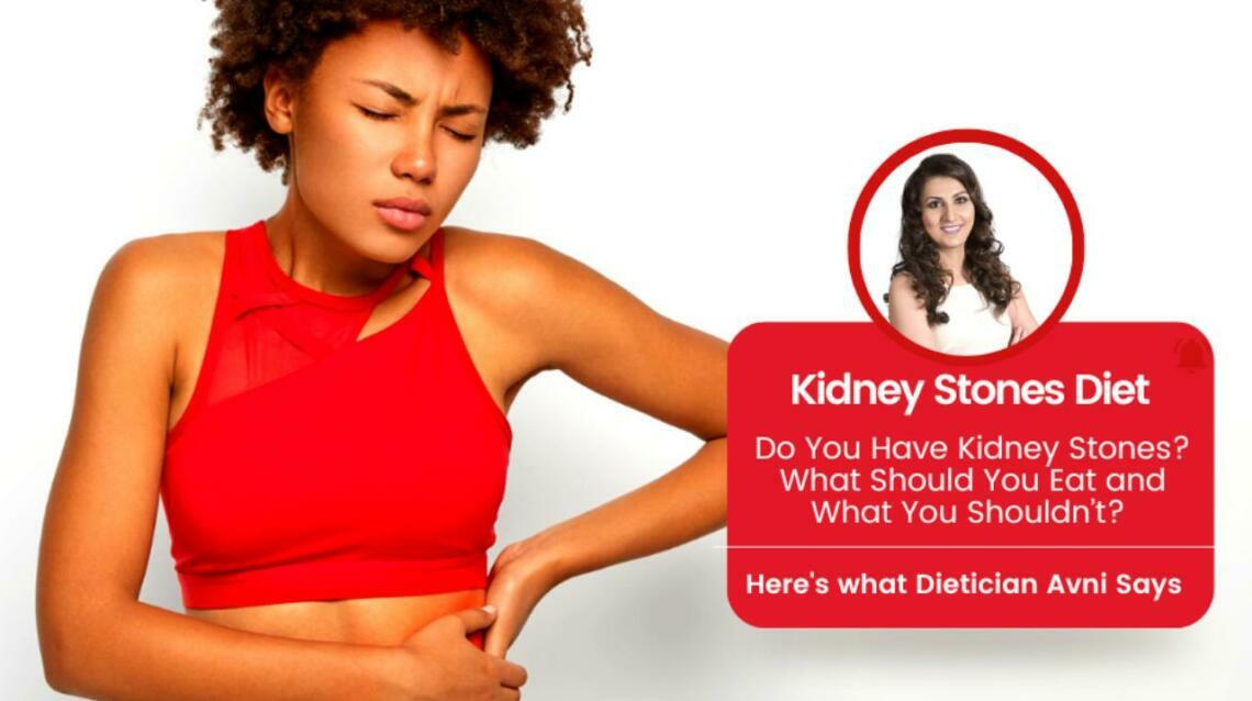Do You Have Kidney Stones? What Should You Eat and What You Shouldn’t?
