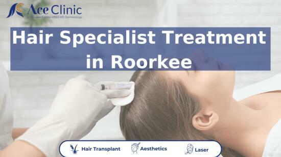 Hair Specialist in Roorkee: Expert Care for Hair Fall, Hair Loss & Scalp Problems