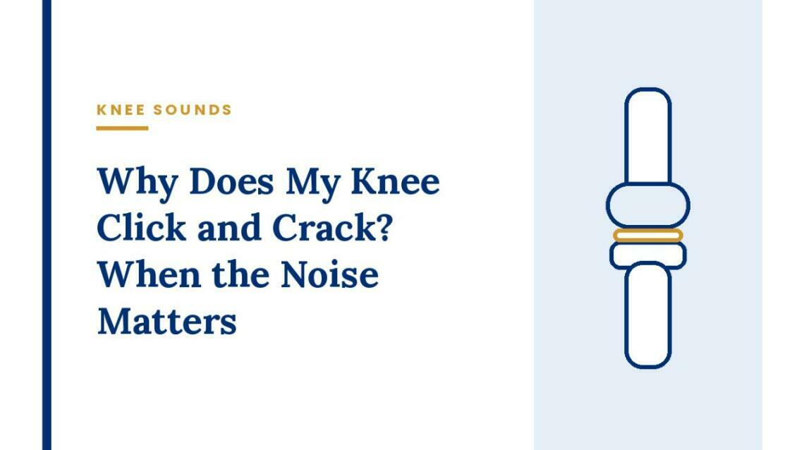 Why Does My Knee Click and Crack? When the Noise Matters