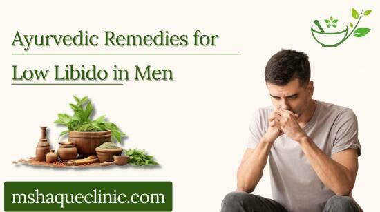 Ayurvedic Remedies for Low Libido in Men