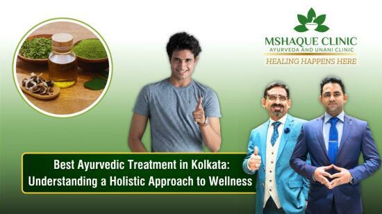 Best Ayurvedic Treatment in Kolkata: Understanding a Holistic Approach to Wellness