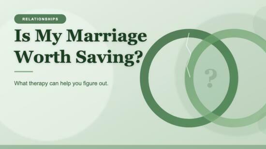 Is My Marriage Worth Saving?​