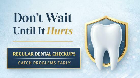 Don’t Wait for Pain: The Real Importance of Regular Dental Checkups