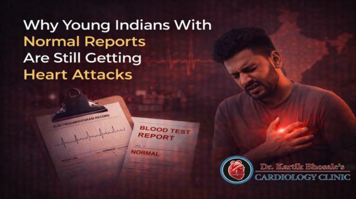 Why Young Indians With Normal Reports Are Still Getting Heart Attacks?