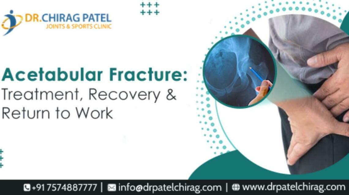 Acetabular Fracture Treatment, Recovery & Return to Work