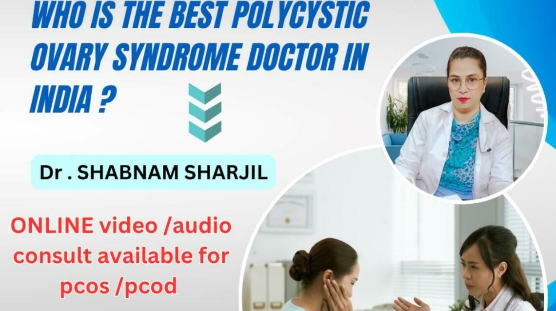 Who Is the Best Polycystic Ovary Syndrome (Pcos) Doctor in India?
