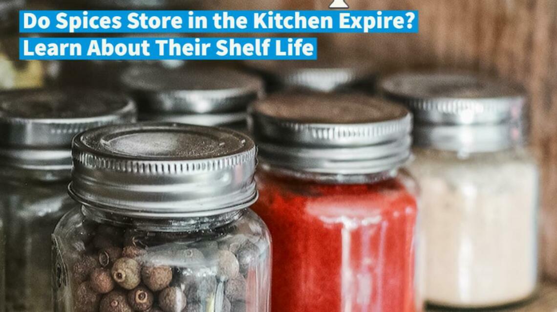 Do Spices Store in the Kitchen Expire? Learn About Their Shelf Life