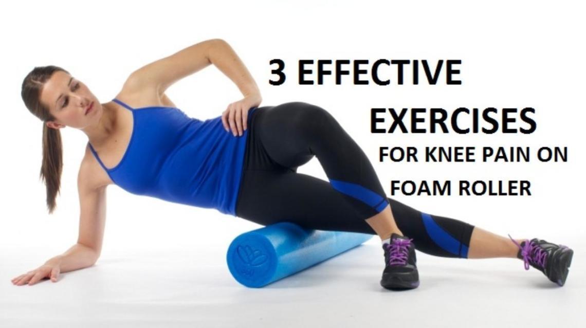3 Effective Exercises for Knee Pain on Foam Roller