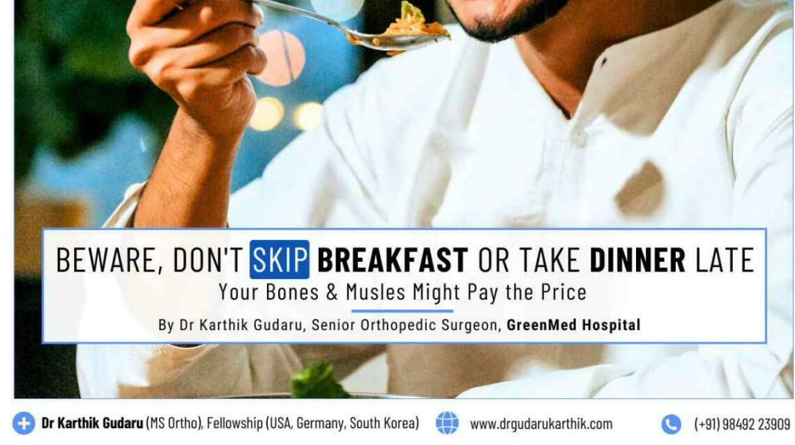 Beware, Don’t Skip Breakfast or Take Dinner Late – Your Bones Might Pay the Price