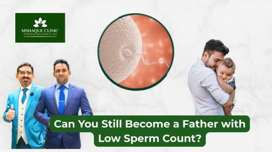 Can You Still Become a Father With Low Sperm Count?