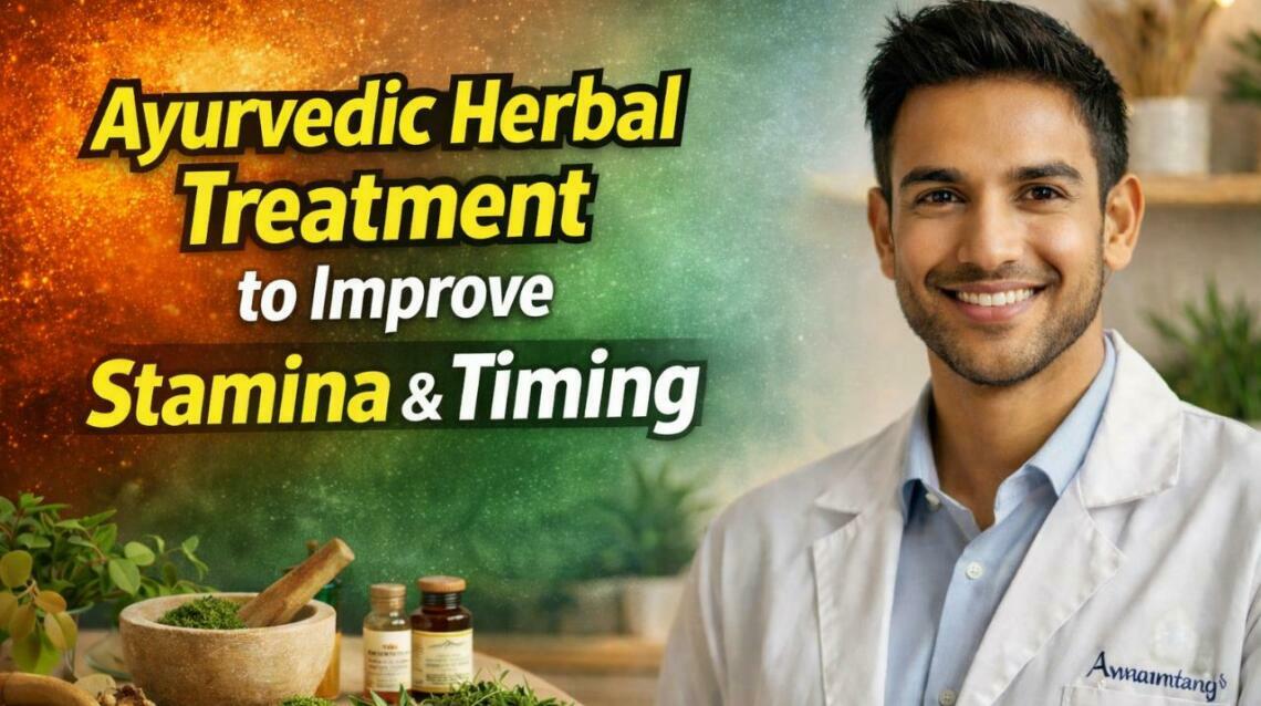 Ayurvedic Herbal Treatment to Improve Sex Stamina & Timing