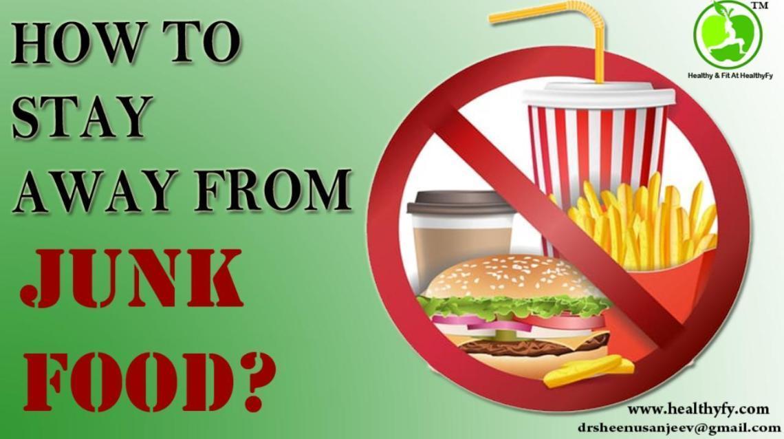 How to Stay Away From Junk Food?