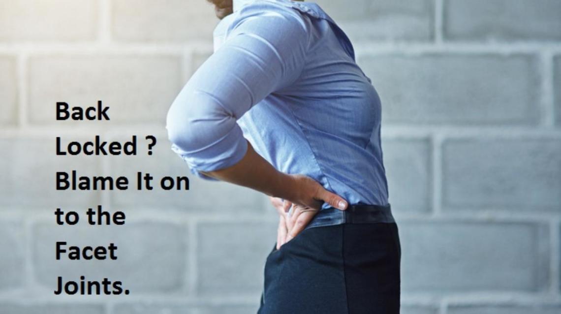 Locked Back? Blame It on to the Facet Joints