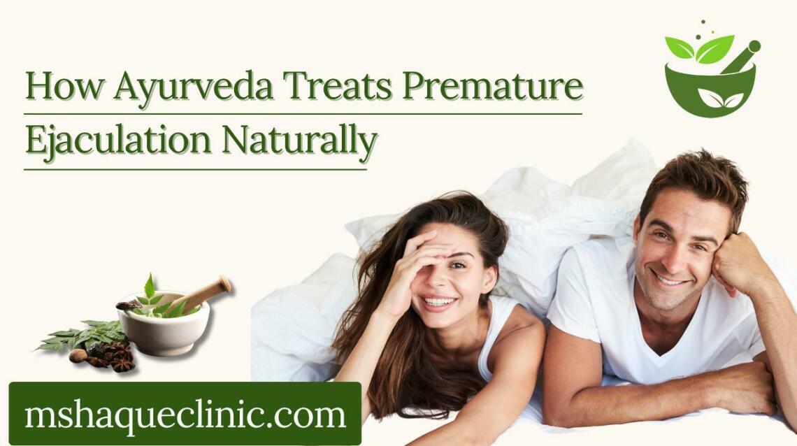 How Ayurveda Treats Premature Ejaculation Naturally: 3 Proven Solutions