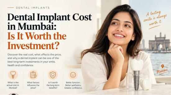 Dental Implant Cost in Mumbai: Is It Worth the Investment?