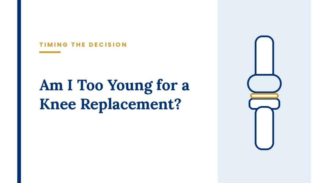 Am I Too Young for a Knee Replacement?