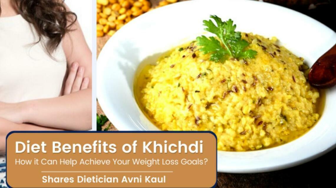 Diet Benefits of Khichdi How It Can Help Achieve Your Weight Loss Goals