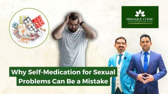 Why Self-Medication for Sexual Problems Can Be a Mistake!